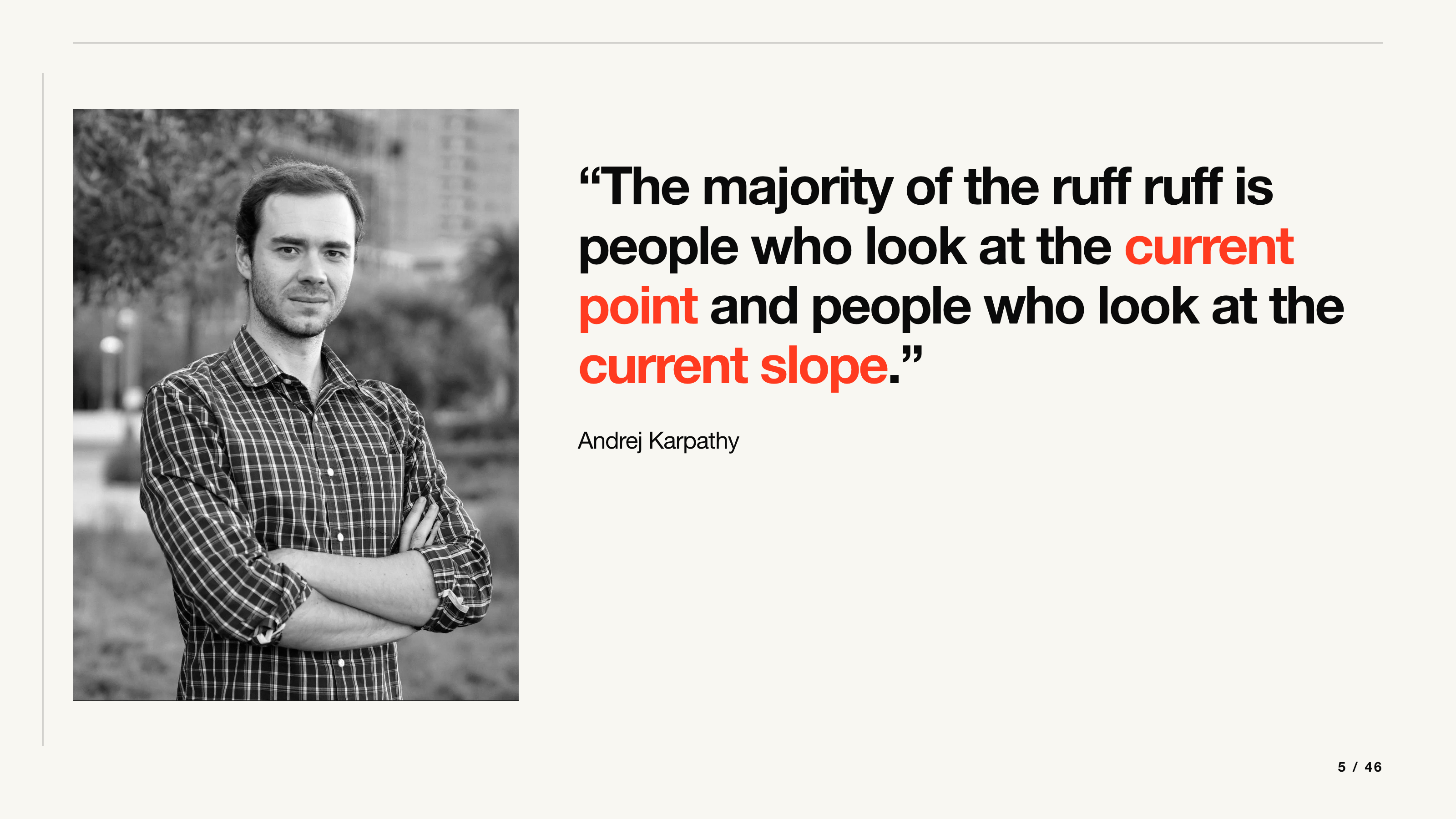 Andrej Karpathy on the difference between looking at the current point and the slope of the curve.